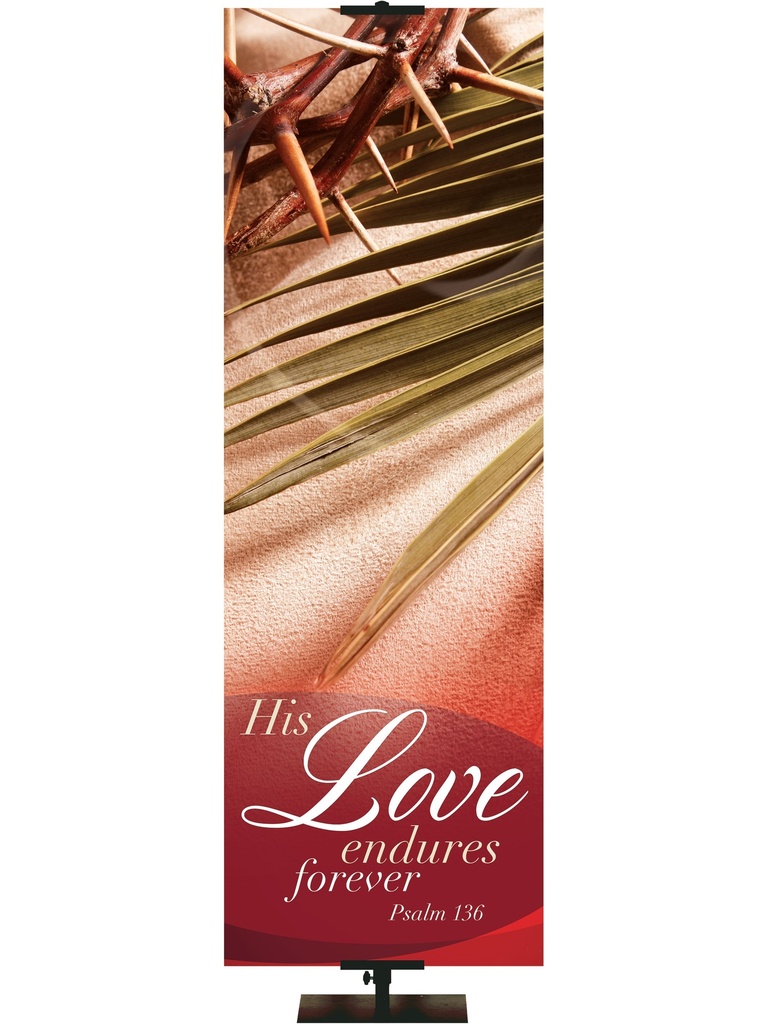 Passion of Christ His Love Endures Forever