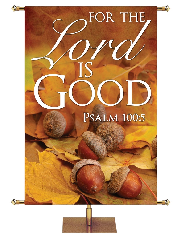 Contemporary Fall & Thanksgiving For the Lord is Good Design 1 Psalm 100:5