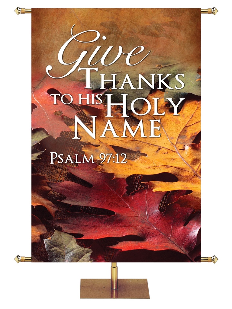 Contemporary Fall & Thanksgiving Give Thanks To His Holy Name Design 1 Psalm 97:12