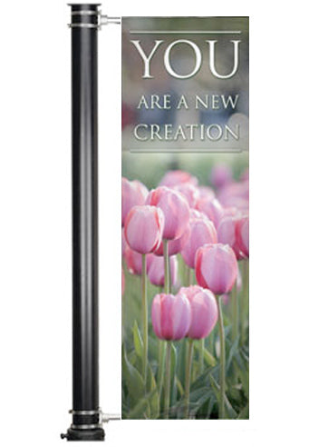 Custom Banner Light Pole Banner You Are a New Creation