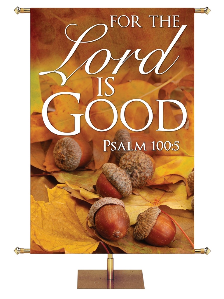 Contemporary Fall & Thanksgiving For the Lord is Good Design 1 Psalm 100:5