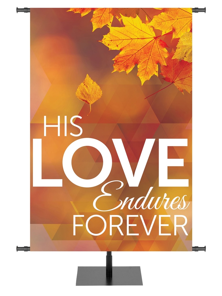 Autumn Prisms His Love Endures Forever