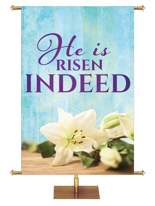 Everlasting Easter He Is Risen Indeed